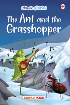 Classic Stories The Ant And The Grasshopper